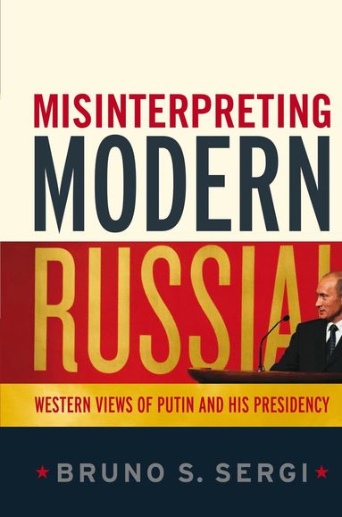 Bruno S. Sergi - Misinterpreting Modern Russia, Häftad