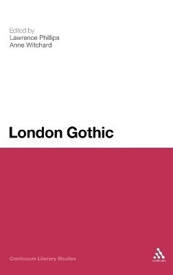 Lawrence Phillips, Anne Witchard - London Gothic, Inbunden