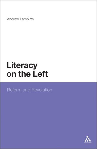 Andrew Lambirth - Literacy on the Left, Inbunden