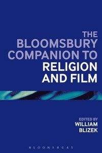 bokomslag The Bloomsbury Companion to Religion and Film