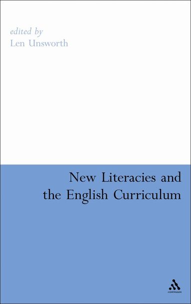 Len Unsworth - New Literacies and the English Curriculum, Häftad