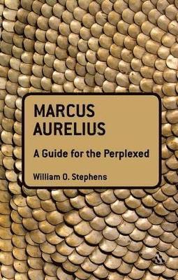 bokomslag Marcus Aurelius: A Guide for the Perplexed