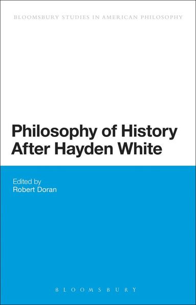 Robert Doran - Philosophy of History After Hayden White, Inbunden
