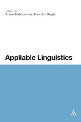Ahmar Mahboob, Naomi K. Knight - Appliable Linguistics, Häftad