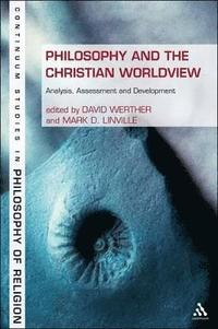 bokomslag Philosophy and the Christian Worldview
