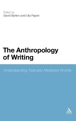 David Barton, Uta Papen, Professor David Barton, Dr Uta Papen - Anthropology of Writing, Inbunden