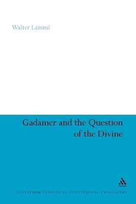 bokomslag Gadamer and the Question of the Divine