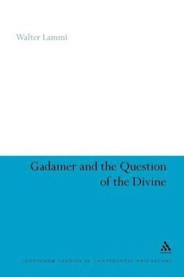 Gadamer and the Question of the Divine 1