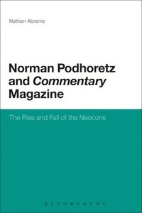 bokomslag Norman Podhoretz and Commentary Magazine