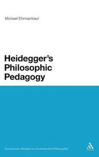 bokomslag Heidegger's Philosophic Pedagogy