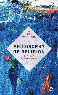 Jeffrey J. Jordan - Philosophy of Religion: The Key Thinkers, Inbunden