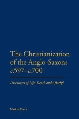 bokomslag The Christianization of the Anglo-Saxons c.597-c.700