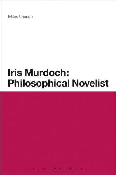 bokomslag Iris Murdoch: Philosophical Novelist