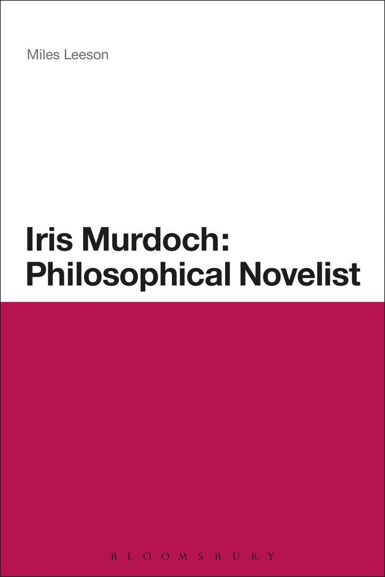 Miles Leeson, Dr Miles Leeson - Iris Murdoch: Philosophical Novelist, Häftad
