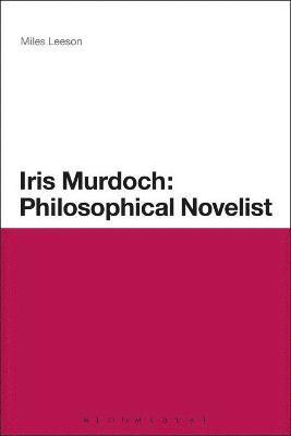 Iris Murdoch: Philosophical Novelist 1