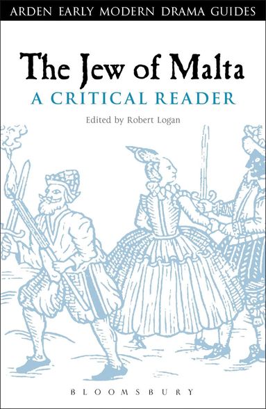 Robert A. Logan - Jew of Malta: A Critical Reader, Häftad