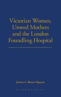 bokomslag Victorian Women, Unwed Mothers and the London Foundling Hospital