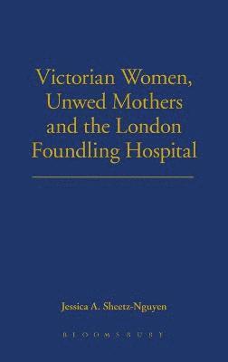 bokomslag Victorian Women, Unwed Mothers and the London Foundling Hospital