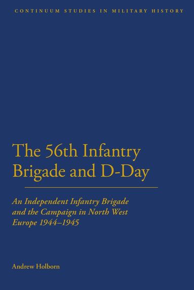 Andrew Holborn, Jeremy Black - 56th Infantry Brigade and D-Day, Häftad