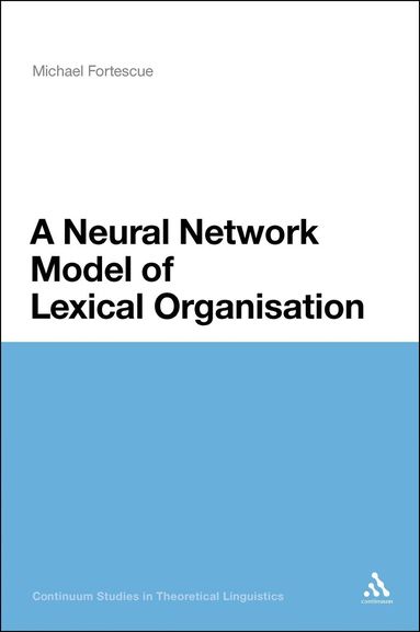 Michael Fortescue, Siobhan Chapman - Neural Network Model of Lexical Organisation, Inbunden