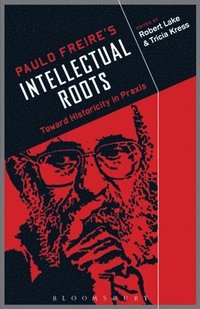 bokomslag Paulo Freire's Intellectual Roots