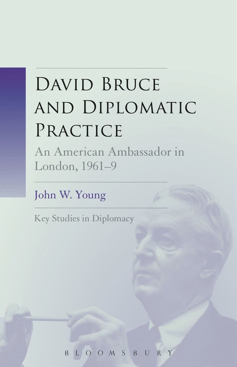 John W. Young, Dr. John W. Young - David Bruce and Diplomatic Practice, Inbunden