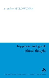 bokomslag Happiness and Greek Ethical Thought