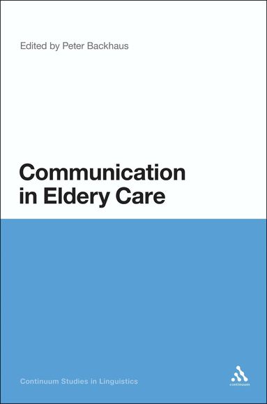 Peter Backhaus - Communication in Elderly Care, Inbunden