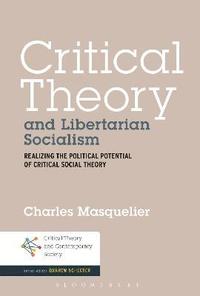 bokomslag Critical Theory and Libertarian Socialism