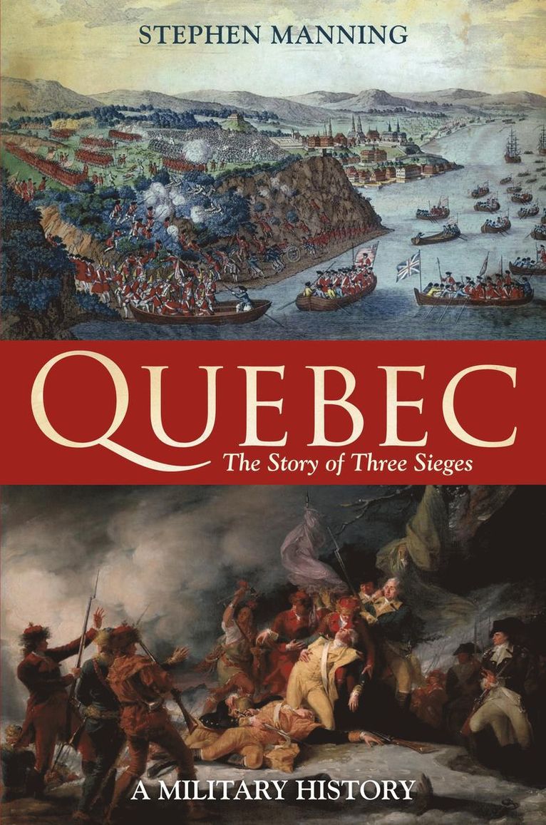 Quebec:The Story of Three Sieges