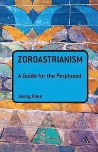 bokomslag Zoroastrianism: A Guide for the Perplexed