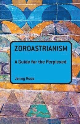 bokomslag Zoroastrianism: A Guide for the Perplexed