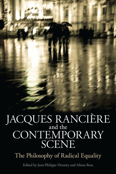 Jean-Philippe Deranty, Alison Ross - Jacques Ranciere and the Contemporary Scene, Häftad
