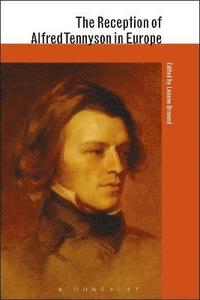 bokomslag The Reception of Alfred Tennyson in Europe