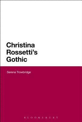 Christina Rossetti's Gothic