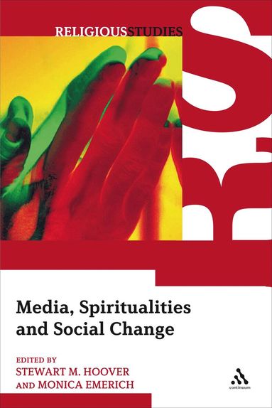 Stewart M. Hoover, Monica M. Emerich - Media, Spiritualities and Social Change, Häftad