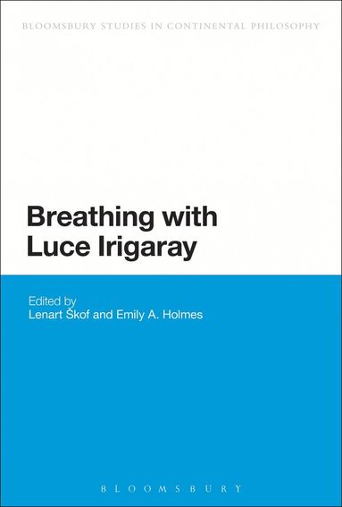 Lenart Skof, Emily A. Holmes - Breathing with Luce Irigaray, Inbunden