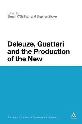 Deleuze, Guattari and the Production of the New 1