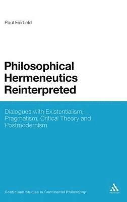 bokomslag Philosophical Hermeneutics Reinterpreted