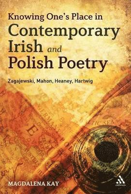 Knowing One's Place in Contemporary Irish and Polish Poetry 1