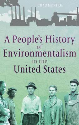 bokomslag A People's History of Environmentalism in the United States