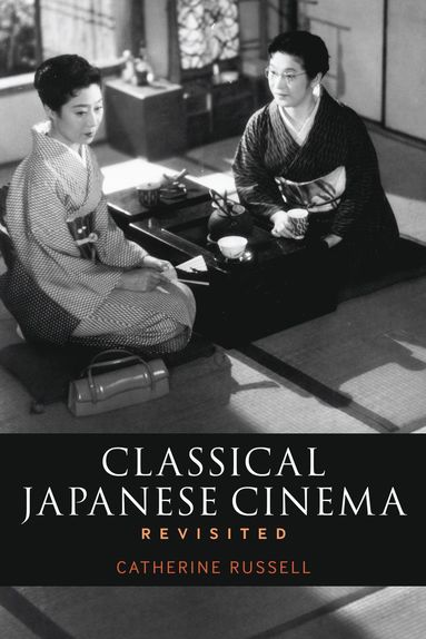 bokomslag Classical Japanese Cinema Revisited