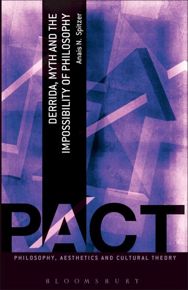 Anais N. Spitzer, Hugh J. Silverman - Derrida, Myth and the Impossibility of Philosophy, Inbunden