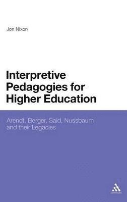 Jon Nixon, Hong Kong) Nixon, Professor Jon (The Education University of Hong Kong - Interpretive Pedagogies for Higher Education, Inbunden