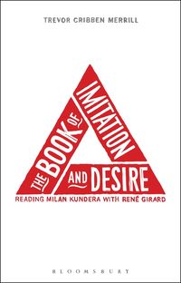 bokomslag Book of Imitation and Desire: Reading Milan Kundera with Rene Girard