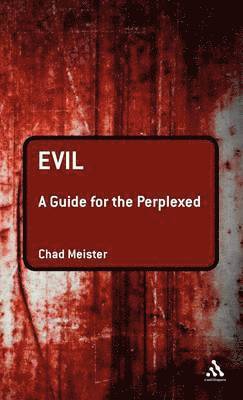 Evil: A Guide for the Perplexed 1