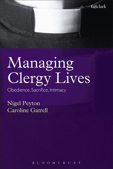 Nigel Peyton, Caroline Gatrell - Managing Clergy Lives, Häftad