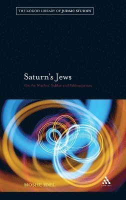 Moshe Idel - Saturn's Jews, Inbunden