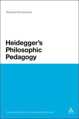 bokomslag Heidegger's Philosophic Pedagogy