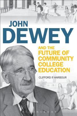 bokomslag John Dewey and the Future of Community College Education